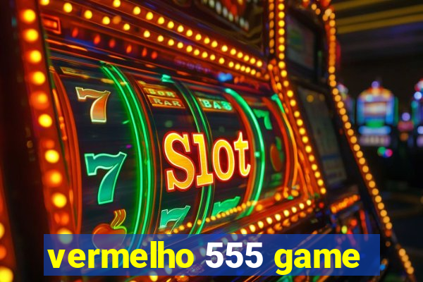 vermelho 555 game